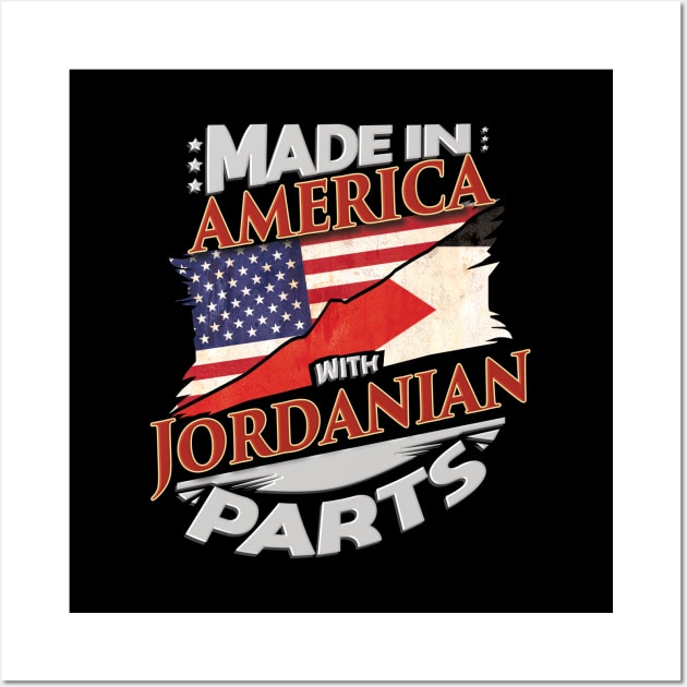 Made In America With Jordanian Parts - Gift for Jordanian From Jordan Wall Art by Country Flags